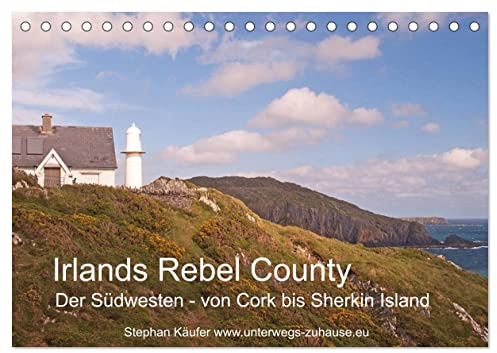 Irlands Rebel County, der Südwesten von Cork bis Sherkin Island (Tischkalender 2026 DIN A5 quer), CALVENDO Monatskalender: Unterwegs im lieblichen County Cork. (CALVENDO Orte)