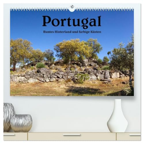 Portugal Buntes Hinterland und farbige Küsten (hochwertiger Premium Wandkalender 2026 DIN A2 quer), Kunstdruck in Hochglanz: Farbenfrohes Land im Süden (CALVENDO Natur)