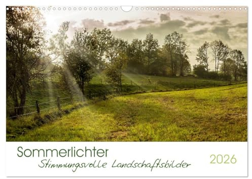 Sommerlichter - Stimmungsvolle Landschaftsbilder (Wandkalender 2026 DIN A3 quer), CALVENDO Monatskalender: Ausdrucksstarke und Farbenfrohe Landschaftsfotografien (CALVENDO Natur)