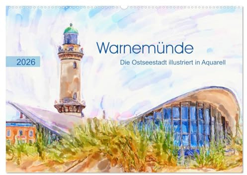 Warnemünde - Die Ostseestadt illustriert in Aquarell (Wandkalender 2026 DIN A2 quer), CALVENDO Monatskalender: Malerischer Spaziergang durch Warnemünde (CALVENDO Orte)