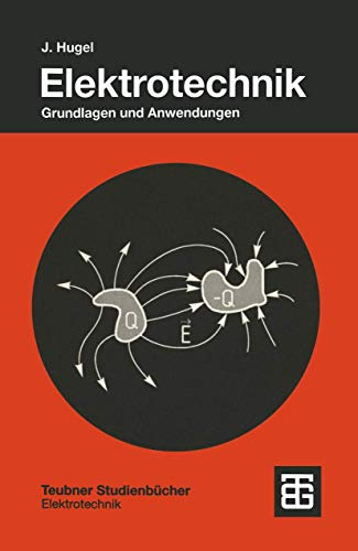 Elektrotechnik: Grundlagen Und Anwendungen (Teubner Studienbücher Technik) (German Edition)