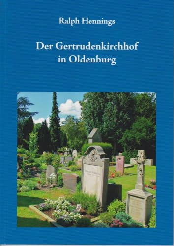 Der Gertrudenkirchhof in Oldenburg
