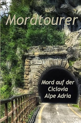 Mordtourer: Mord auf der Ciclovia Alpe Adria