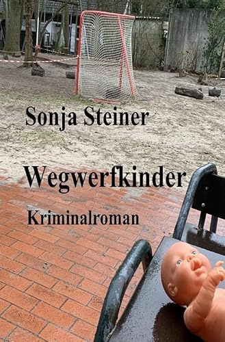 Wegwerfkinder: Kriminalroman
