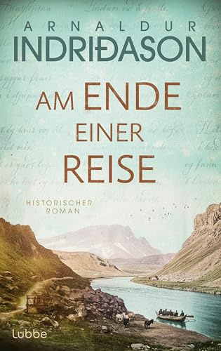 Am Ende einer Reise: Ein spannender historischer Roman über den isländischen Nationaldichter Jónas Hallgrímsson