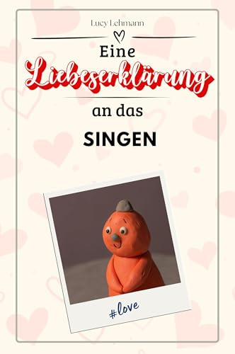 Eine Liebeserklärung an das Singen - Die große Hommage - das perfekte Geschenk für Weihnachten und Geburtstag und jeden Anlass