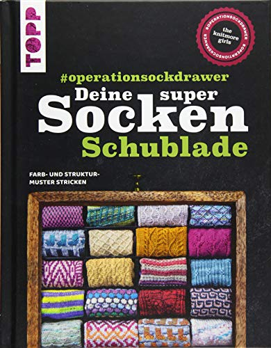 Deine super Socken-Schublade - #operationsockdrawer: Farb- und Strukturmuster stricken