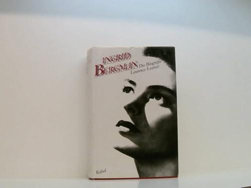 Ingrid Bergman. Die Biographie