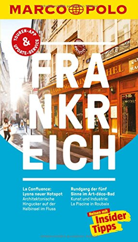 MARCO POLO Reiseführer Frankreich: Reisen mit Insider-Tipps. Inklusive kostenloser Touren-App & Update-Service