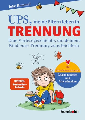 Ups, meine Eltern leben in Trennung: Eine Vorlesegeschichte, um den Umgang mit einer Elterntrennung zu erleichtern. Mit Gesprächsanregungen - Ängste ... Verena Potthast. Spiegel-Bestsellerautorin