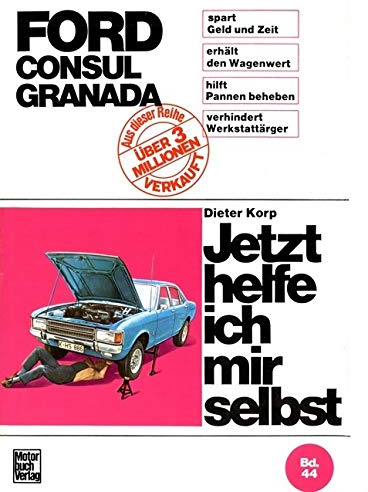 Jetzt helfe ich mir selbst, Band 44: Ford Consul, Ford Granada bis August 1977