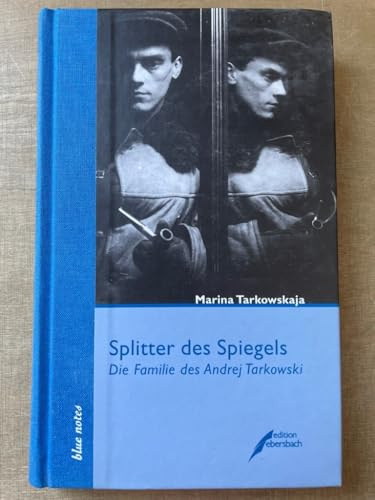 Splitter des Spiegels: Die Familie des Andrej Tarkowski