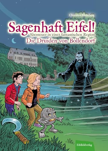 Sagenhaft Eifel! - Abenteuer in einer fantastischen Region: Die Druiden von Bollendorf