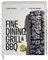 Fine Dining Grill & BBQ: Glut, Rauch, Asche. Ein besonderes und edles Kochbuch - 60 herausragende Gerichte: Barbecue-Kultur mit High-End-Kochtechniken. Ausgezeichnet mit der GAD Goldmedaille