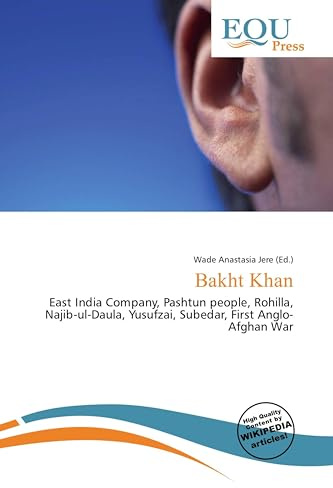 Bakht Khan: East India Company, Pashtun people, Rohilla, Najib-ul-Daula, Yusufzai, Subedar, First Anglo-Afghan War