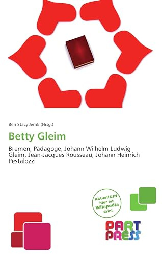 Betty Gleim: Bremen, Pädagoge, Johann Wilhelm Ludwig Gleim, Jean-Jacques Rousseau, Johann Heinrich Pestalozzi