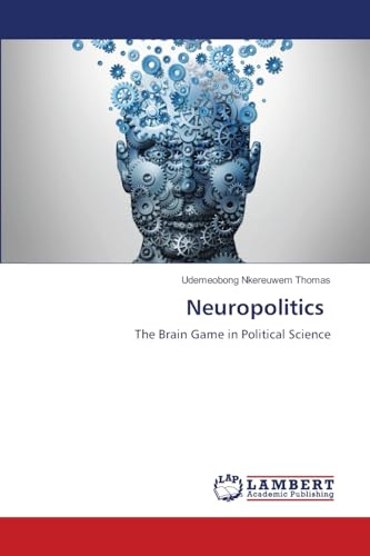 Neuropolitics: The Brain Game in Political Science