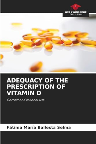 ADEQUACY OF THE PRESCRIPTION OF VITAMIN D: Correct and rational use