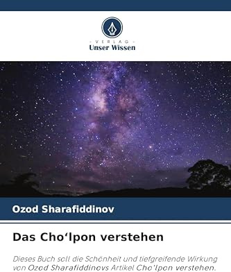 Das Cho¿lpon verstehen: Dieses Buch soll die Schönheit und tiefgreifende Wirkung von Ozod Sharafiddinovs Artikel Cho'lpon verstehen.
