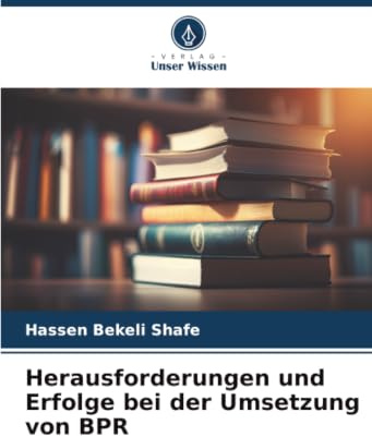 Herausforderungen und Erfolge bei der Umsetzung von BPR