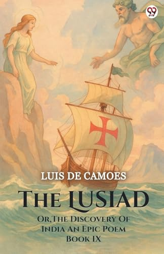 The Lusiad Or, The Discovery Of India An Epic Poem Book IX