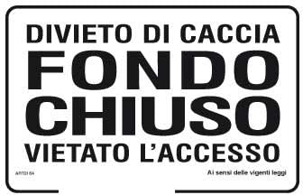 NEW CARTELLO SEGNALETICO - Divieto di caccia fondo chiuso vietato l'accesso - Adesivo Extra Resistente, Pannello in Forex, Pannello In Alluminio (PANNELLO IN ALLUMINIO 20X31 CM)