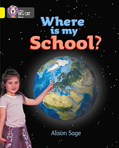 Where is My School?: Yellow/Band 3 (Collins Big Cat)