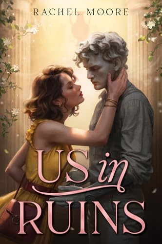 Us in Ruins: A Gripping YA Romance About a Cursed Treasure Hunt in the Heart of Pompeii