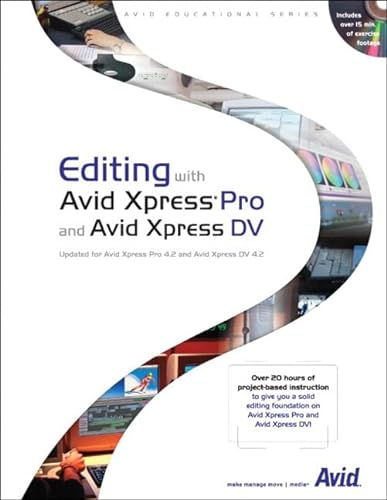 Editing With Avid Xpress Pro and Avid Xpress Dv (Avid Educational Series)