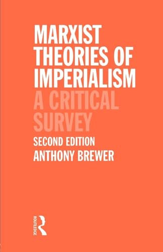 Marxist Theories of Imperialism: A Critical Survey (International Business) (Volume 0)