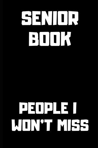 People I WON'T Miss: Blank Lined Journal 6x9 - Funny Gift for Seniors Class (Graduation Gift Series, Band 5)