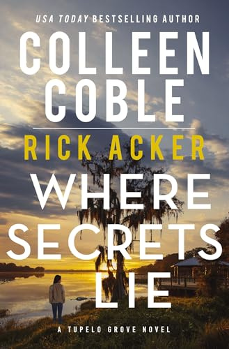 Where Secrets Lie: 2 (A Tupelo Grove Novel)