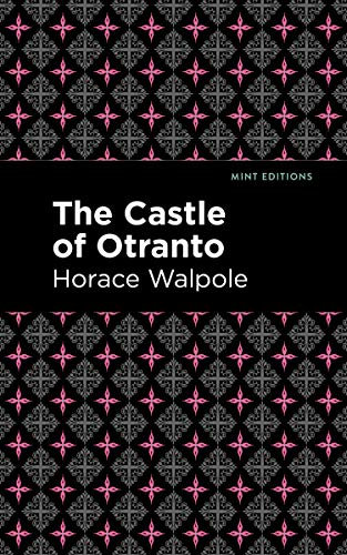 The Castle of Otranto (Mint Editions (Horrific, Paranormal, Supernatural and Gothic Tales))