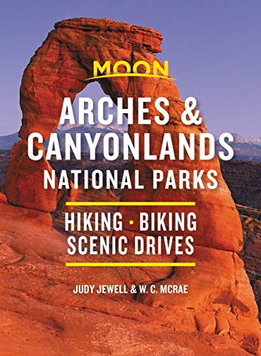 Moon Arches & Canyonlands National Parks (Third Edition): Hiking, Biking, Scenic Drives (Travel Guide)