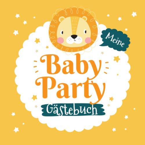 Meine Babyparty - Gästebuch: Babyshower Geschenk & Deko für Junge oder Mädchen | Motiv - Kleiner Löwe Orange | Geschenkidee für die Babydusche | Mit ... und Platz für Wünsche, Zeichnungen und Fotos