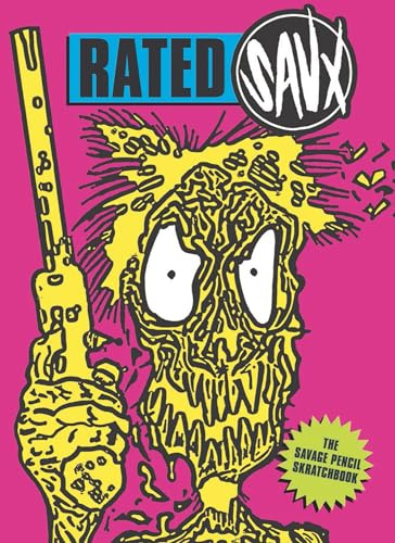 Rated Savx: The Savage Pencil Scratchbook (Strange Attractor Press)