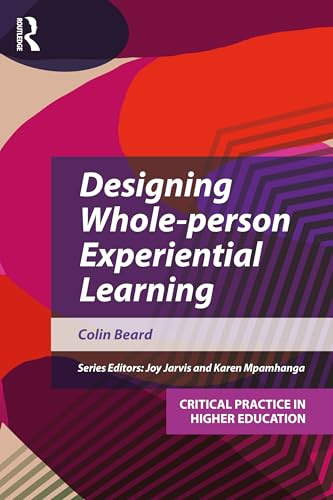 Designing and Applying Experiential Learning in Higher Education (Critical Practice in Higher Education)