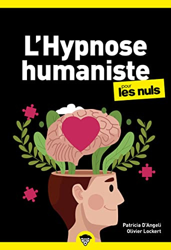 L'Hypnose humaniste pour les Nuls: | hypnose, développement personnel, inconscient, bien-être, transformation