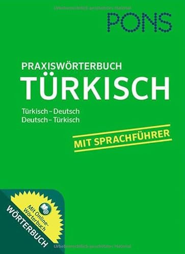 PONS Praxiswörterbuch Türkisch: Türkisch - Deutsch / Deutsch - Türkisch. Mit Online-Wörterbuch.: Türkisch-Deutsch/Deutsch-Türkisch. Mit Sprachführer und Online-Wörterbuch