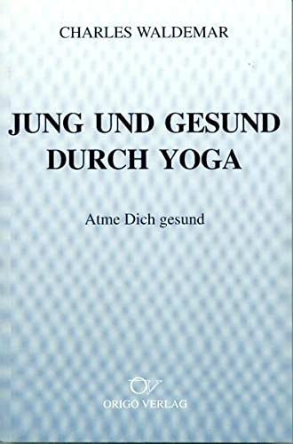 Jung und gesund durch Yoga: Atme dich gesund
