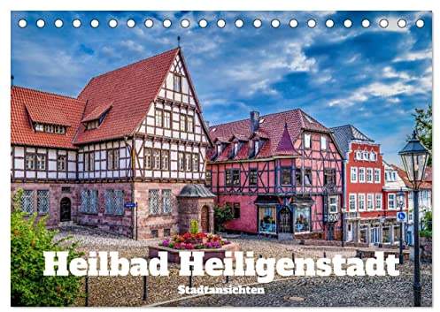 Heilbad Heiligenstadt Stadtansichten (Tischkalender 2026 DIN A5 quer), CALVENDO Monatskalender: Meine Heimatstadt in Bildern festgehalten (CALVENDO Orte)
