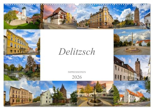 Delitzsch Impressionen (Wandkalender 2026 DIN A2 quer), CALVENDO Monatskalender: Die Stadt Delitzsch, festgehalten auf zwölf wunderschönen Bildern (CALVENDO Orte)