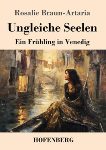 Ungleiche Seelen: Ein Frühling in Venedig