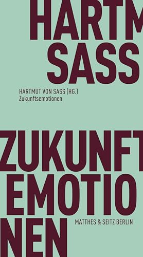 Zukunftsemotionen (Fröhliche Wissenschaft)