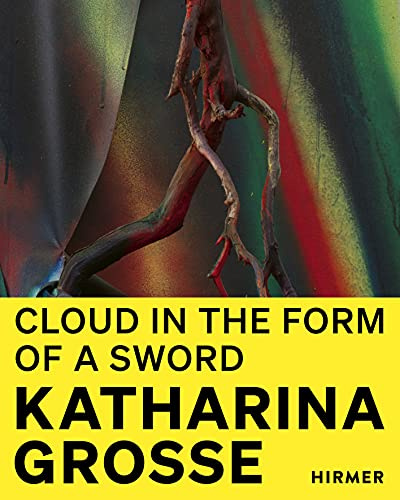 Katharina Grosse: Wolke in Form eines Schwertes / Cloud in the Form of a Sword