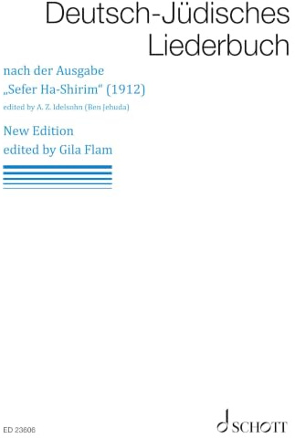 Deutsch-Jüdisches Liederbuch: „Sefer Ha-Shirim“ (1912) - edited by A. Z. Idelsohn (Ben Jehuda)