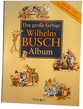 Das große farbige Wilhelm Busch Album