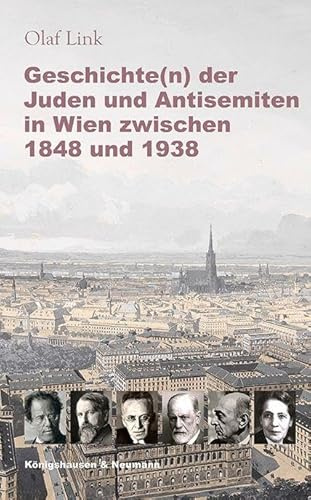 Geschichte(n) der Juden und Antisemiten in Wien zwischen 1848 und 1938