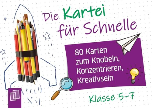 Die Kartei für Schnelle: 80 Karten zum Knobeln, Konzentrieren, Kreativsein - Klasse 5-7