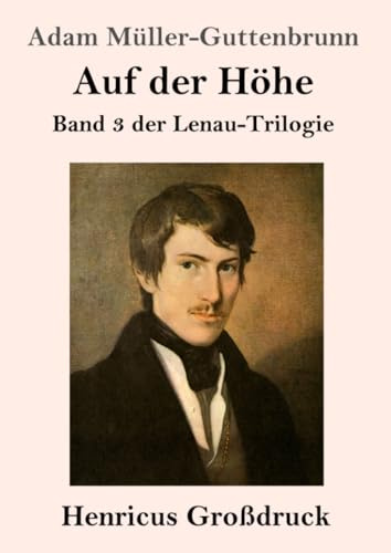 Auf der Höhe (Großdruck): Band 3 der Lenau-Trilogie